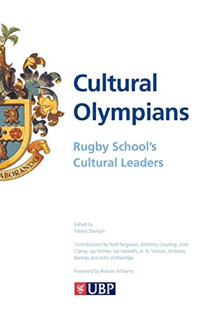 Grayling, A C / Poidevin, Robin Le et al. Cultural Olympians - Rugby School's Cultural Leaders. Legend Press Ltd, 2013.