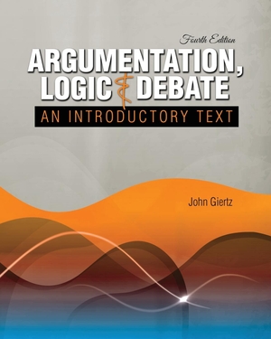 Giertz. Argumentation, Logic and Debate - An Introductory. Kendall Hunt Publishing, 2018.