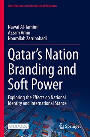 Al-Tamimi, Nawaf / Zarrinabadi, Nourollah et al. Qatar¿s Nation Branding and Soft Power - Exploring the Effects on National Identity and International Stance. Springer Nature Switzerland, 2023.