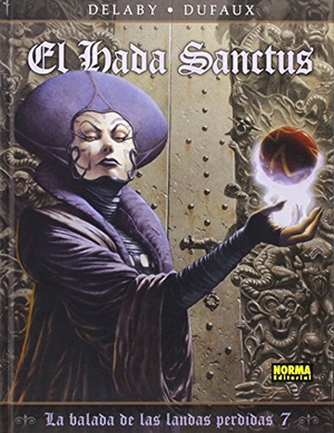 Dufaux, Jean. La balada de las landas perdidas 7, El Hada Sanctus. Norma Editorial, S.A., 2014.