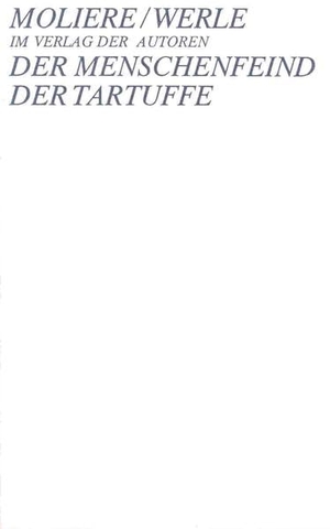 Moliere. Der Menschenfeind / Der Tartuffe. Verlag Der Autoren, 1993.