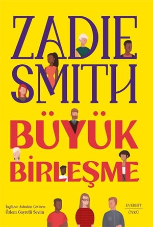 Smith, Zadie. Büyük Birlesme. Everest Yayinlari, 2024.