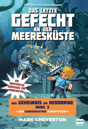 Cheverton, Mark. Das letzte Gefecht an der Meeresküste - Das Geheimnis um Herobrine (Bd.3). Ullmann Medien GmbH, 2018.