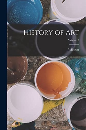 Lübke, Wilhelm. History of Art; Volume 2. Creative Media Partners, LLC, 2022.