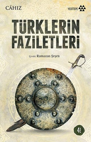 Cahiz. Türklerin Faziletleri. Yeditepe Yayinevi, 2017.