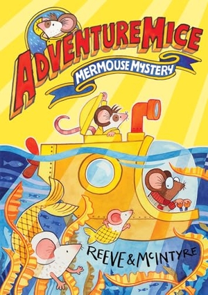Reeve, Philip. Adventuremice - Mermouse Mystery. Faber & Faber IWUK, 2023.