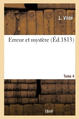Vilde-L. Erreur Et Mystère. Tome 4. Hachette Livre - BNF, 2013.