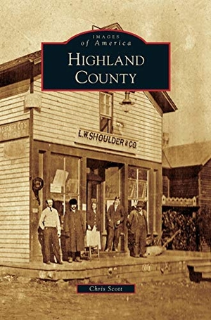Scott, Chris. Highland County. Arcadia Publishing Library Editions, 2008.