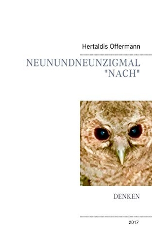 Offermann, Hertaldis. Neunundneunzigmal "Nach" - Denken. Books on Demand, 2017.
