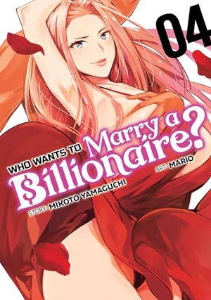 Yamaguchi, Mikoto. Who Wants to Marry a Billionaire? Vol. 4. Seven Seas Entertainment, 2023.