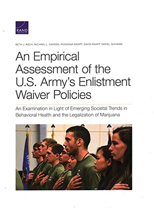 Asch, Beth J / Hansen, Michael L et al. An Empirical Assessment of the U.S. Army's Enlistment Waiver Policies - An Examination in Light of Emerging Societal Trends in Behavioral Health and the Legalization of Marijuana. RAND Corporation, 2021.