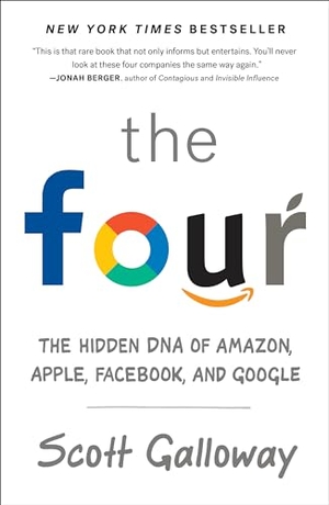 Galloway, Scott. The Four - The Hidden DNA of Amazon, Apple, Facebook, and Google. Penguin Publishing Group, 2018.