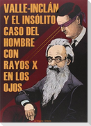 Valle-Inclán y el insólito caso del hombre con rayos X en los ojos