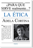 ¿Para qué sirve realmente la ética?