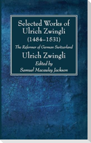 Selected Works of Huldreich Zwingli