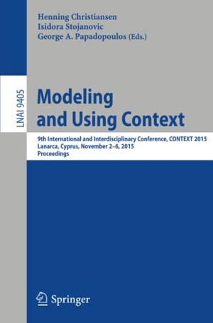 Christiansen, Henning / George A. Papadopoulos et al (Hrsg.). Modeling and Using Context - 9th International and Interdisciplinary Conference, CONTEXT 2015, Lanarca, Cyprus, November 2-6,2015. Proceedings. Springer International Publishing, 2015.