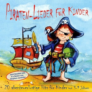 Janetzko, Stephen / Rolf Krenzer. Piraten-Lieder für Kinder - 20 abenteuerlustige Lieder für Kinder von 3-9 Jahren. Edition Seebär, 2010.