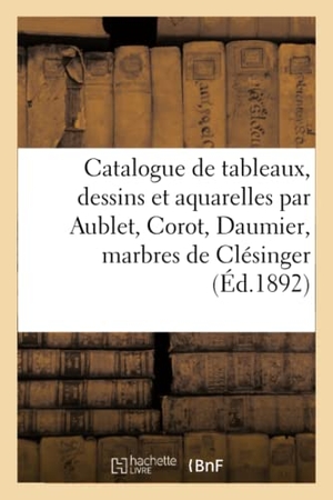 Haro, Henri. Catalogue de tableaux modernes, dessins et aquarelles par Aublet, Corot, Daumier. Hachette Livre, 2020.
