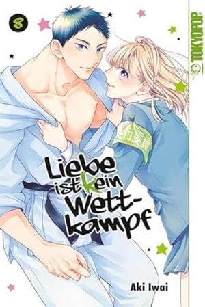 Iwai, Aki. Liebe ist (k)ein Wettkampf 08. TOKYOPOP GmbH, 2023.