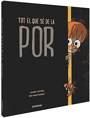 Copons, Jaume. Tot el que sé de la por. Combel Editorial, 2019.