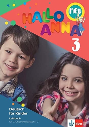 Swerlowa, Olga. Hallo Anna 3 neu. Lehrbuch mit 2 Audio-CDs - Deutsch für Kinder. Klett Sprachen GmbH, 2021.