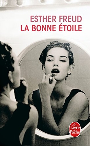 Freud, Esther. La Bonne Etoile. LIVRE DE POCHE, 2014.