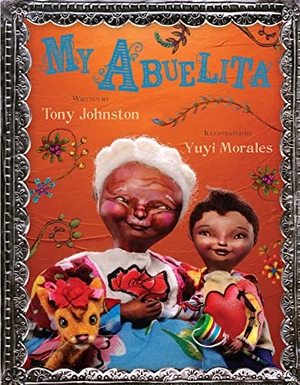 Johnston, Tony. My Abuelita. HarperCollins, 2009.