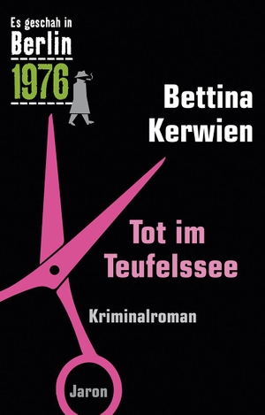 Kerwien, Bettina. Tot im Teufelssee - Ein Kappe-Krimi (Es geschah in Berlin 1976). Jaron Verlag GmbH, 2020.