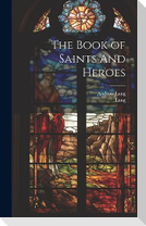 The Book of Saints And Heroes