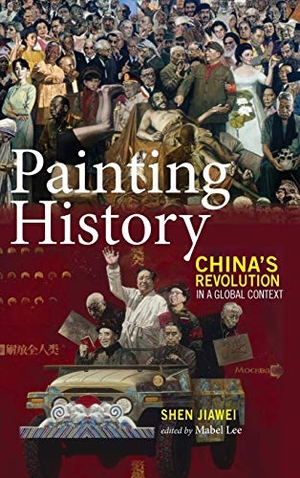Shen, Jiawei. Painting History - China's Revolution in a Global Context. Cambria Press, 2018.