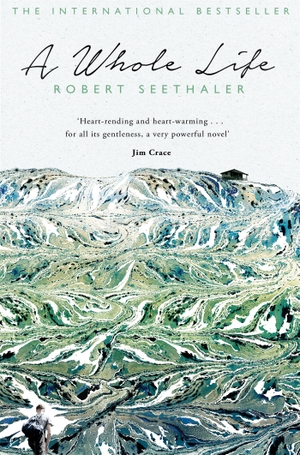 Seethaler, Robert. A Whole Life. Pan Macmillan, 2015.
