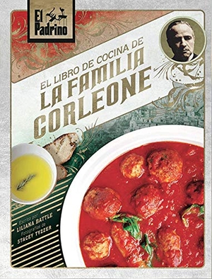 Battle, Liliana / Stacey Tyzzer. El padrino : el libro de cocina de la familia Corleone. Norma Editorial, 2019.
