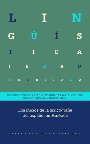Corbella Díaz, Dolores / Alejandro Fajardo Aguirre et al (Hrsg.). Los inicios de la lexicografía del español en América. Vervuert Verlagsges., 2026.