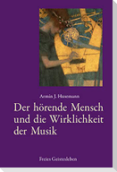 Der hörende Mensch und die Wirklichkeit der Musik