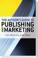 The Author's Guide to Publishing and Marketing