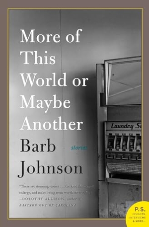 Johnson, Barb. More of This World or Maybe Another. Harper Perennial, 2018.