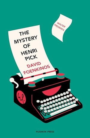 Foenkinos, David. The Mystery of Henri Pick. Pushkin Press IWUK, 2020.