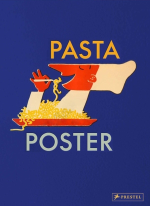 Rapp, Linus. Pasta Poster - Nudelreklame von 1900 bis heute - Eine Zeitreise durch 130 Jahre Pasta-Poster-Design. Prestel Verlag, 2026.