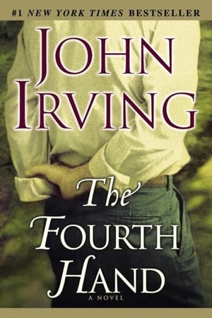 Irving, John. The Fourth Hand - A Novel. Random House Publishing Group, 2002.
