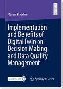 Implementation and Benefits of Digital Twin on Decision Making and Data Quality Management