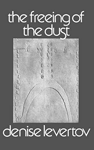 Levertov, Denise. Freeing of the Dust. New Directions Publishing Corporation, 1975.