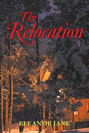 Jane, Eleanor. The Relocation. AuthorHouse, 2019.