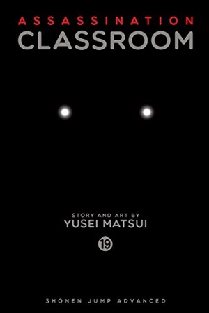 Matsui, Yusei. Assassination Classroom, Vol. 19. Viz Media, 2017.