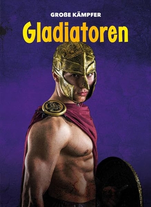 Roemhildt, Mark. Gladiatoren - Große Kämpfer. Ars Scribendi Verlag, 2020.