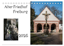 Alter Friedhof Freiburg (Tischkalender 2025 DIN A5 quer), CALVENDO Monatskalender