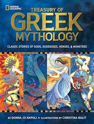 Napoli, Donna Jo / National Geographic Kids. Treasury of Greek Mythology - Classic Stories of Gods, Goddesses, Heroes & Monsters. Disney - Rhcb, 2011.