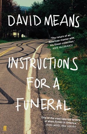 Means, David. Instructions for a Funeral. Faber and Faber, 2020.