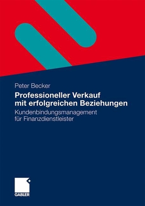 Becker, Peter. Professioneller Verkauf mit erfolgreichen Beziehungen - Kundenbindungsmanagement für Finanzdienstleister. Gabler Verlag, 2011.