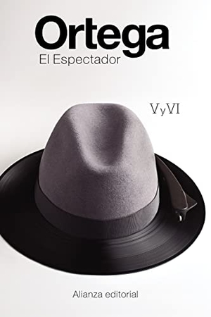Ortega Y Gasset, José. El espectador V y VI. Alianza Editorial, 2017.