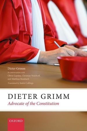 Grimm, Dieter. Dieter Grimm - Advocate of the Constitution. Oxford University Press, USA, 2020.